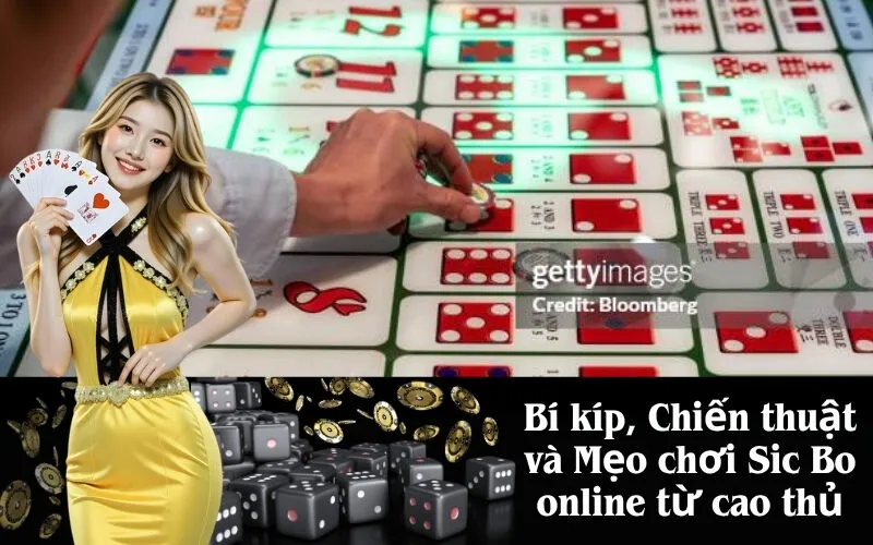 Bí kíp, Chiến thuật và Mẹo chơi Sic Bo online từ cao thủ
