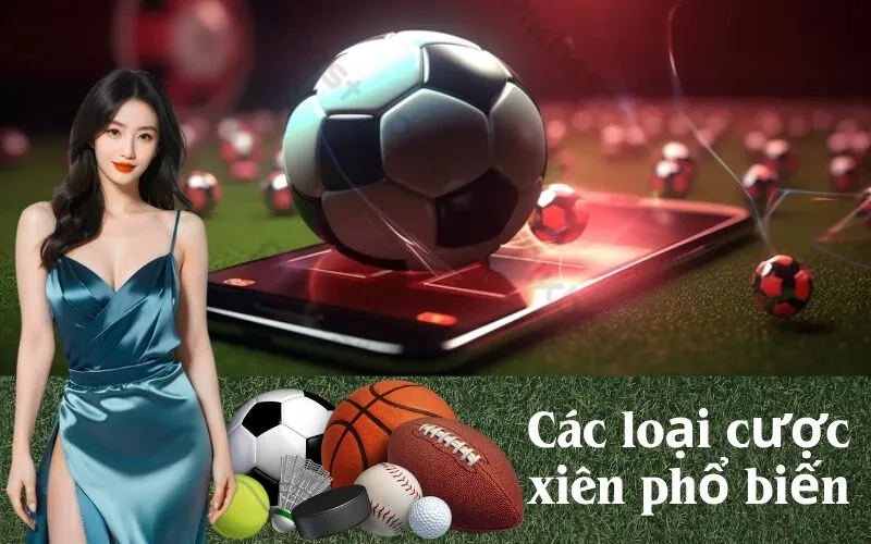 Các loại cược xiên phổ biến