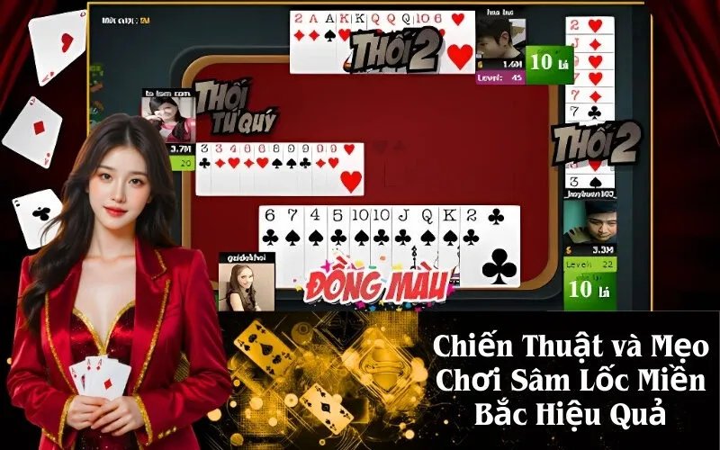 Chiến Thuật và Mẹo Chơi Sâm Lốc Miền Bắc Hiệu Quả