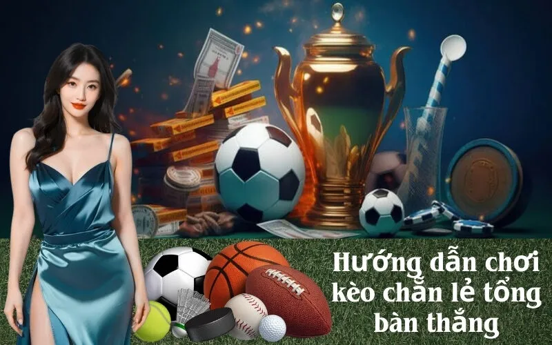 Hướng dẫn chơi kèo chẵn lẻ tổng bàn thắng