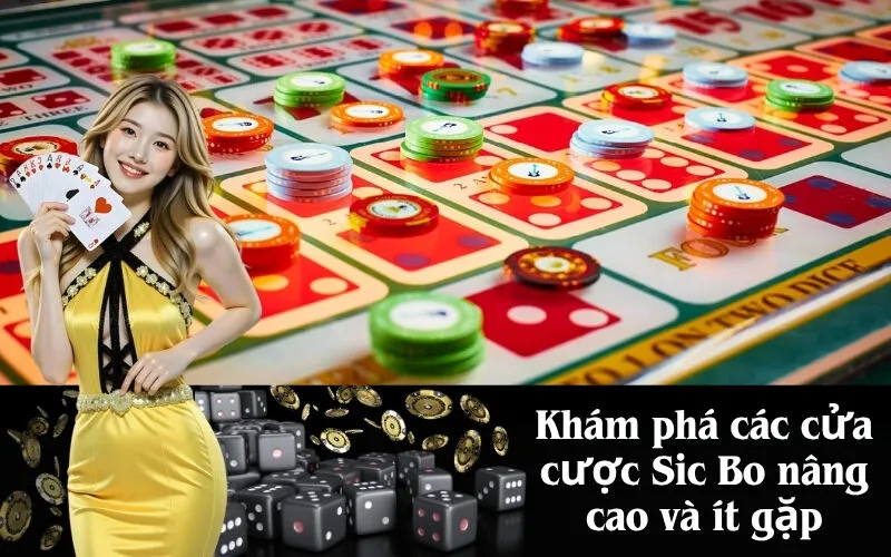 Khám phá các cửa cược Sic Bo nâng cao và ít gặp