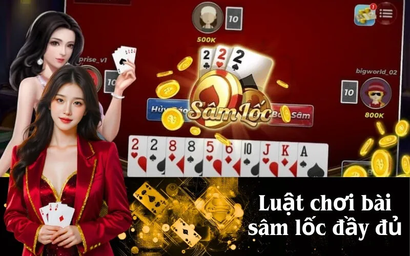 Luật chơi bài sâm lốc đầy đủ