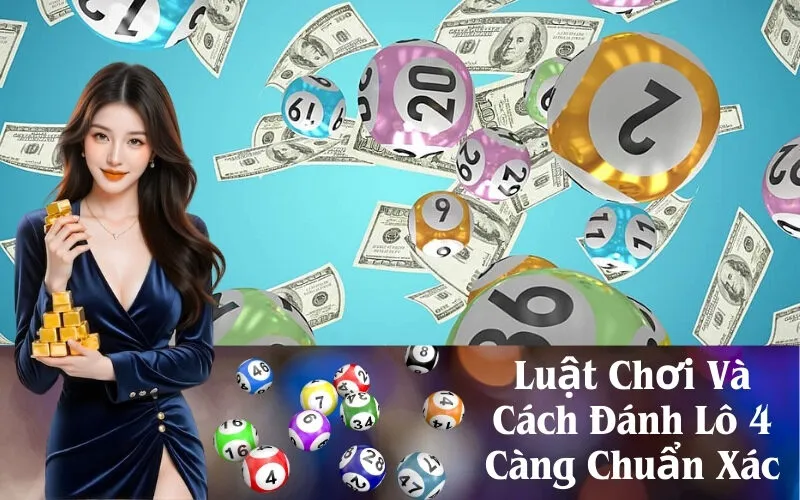 Luật Chơi Và Cách Đánh Lô 4 Càng Chuẩn Xác