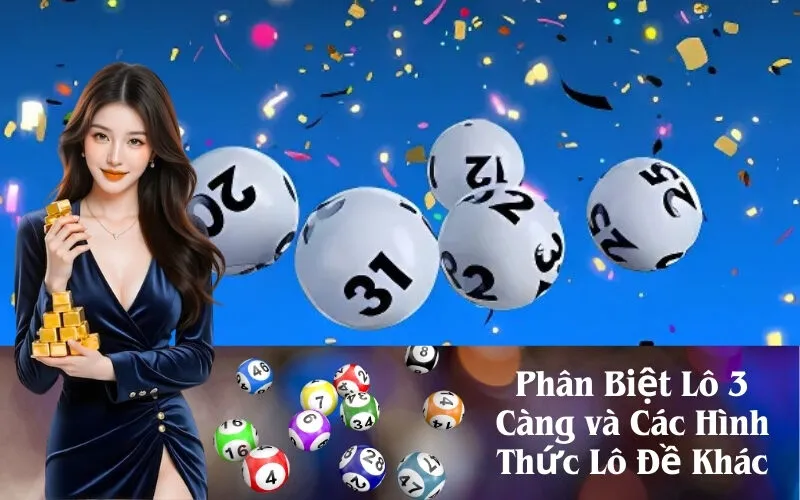 Phân Biệt Lô 3 Càng và Các Hình Thức Lô Đề Khác