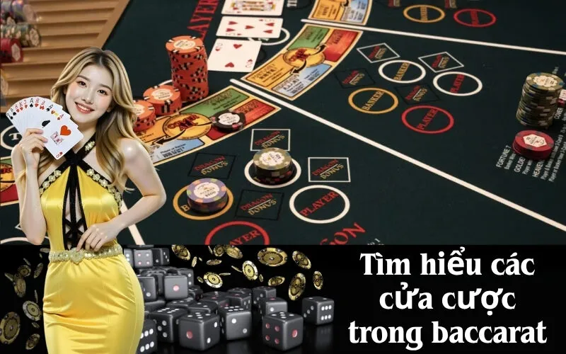 Tìm hiểu các cửa cược trong baccarat